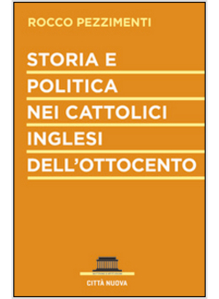 STORIA E POLITICA NEI CATTOLICI INGLESI DELL'OTTOCENTO