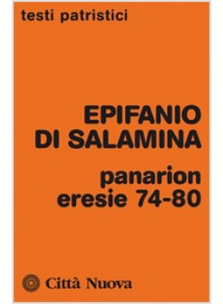 PANARION. ERESIE 74-80 COMPENDIO DELLA FEDE. VOL 238