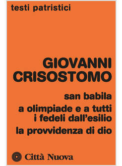 SAN BABILA, A OLIMPIADE E A TUTTI I FEDELI DALL'ESILIO, LA PROVVIDENZA DI DIO