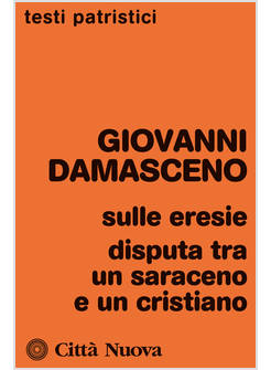 SULLE ERESIE. DISPUTA TRA UN SARACENO E UN CRISTIANO