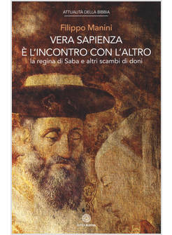 VERA SAPIENZA E' L'INCONTRO CON L'ALTRO.LA REGINA DI SABA E ALTRI SCAMBI DI DONI