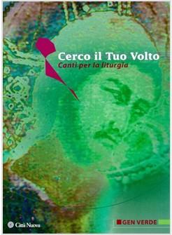 CERCO IL TUO VOLTO CANTI PER LA LITURGIA