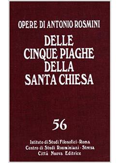 OPERE DI ANTONIO ROSMINI 56 DELLE CINQUE PIAGHE DELLA SANTA CHIESA