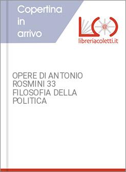 OPERE DI ANTONIO ROSMINI 33 FILOSOFIA DELLA POLITICA