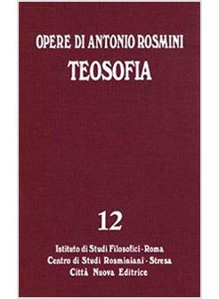 OPERE DI ANTONIO ROSMINI 12 TEOSOFIA