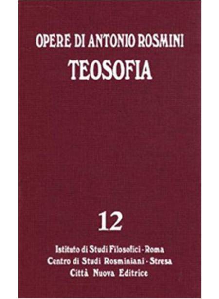 OPERE DI ANTONIO ROSMINI 12 TEOSOFIA