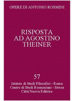 OPERE DI ANTONIO ROSMINI 57 RISPOSTA AD AGOSTINO THEINER