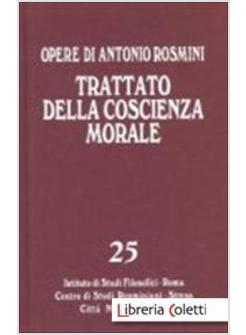 OPERE. VOL. 25: TRATTATO DELLA COSCIENZA MORALE. I MEDIEVALI E LA STORIA DELLA
