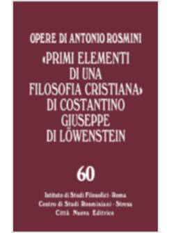 PRIMI ELEMENTI DI UNA FILOSOFIA CRISTIANA DI COSTANTINO GIUSEPPE DI LOWENSTEIN