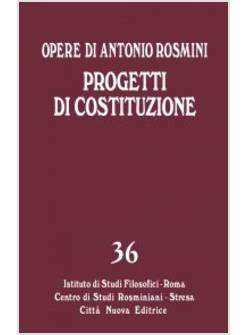 OPERE. VOL. 36: PROGETTI DI COSTITUZIONE