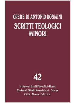 OPERE. VOL. 42: SCRITTI TEOLOGICI MINORI