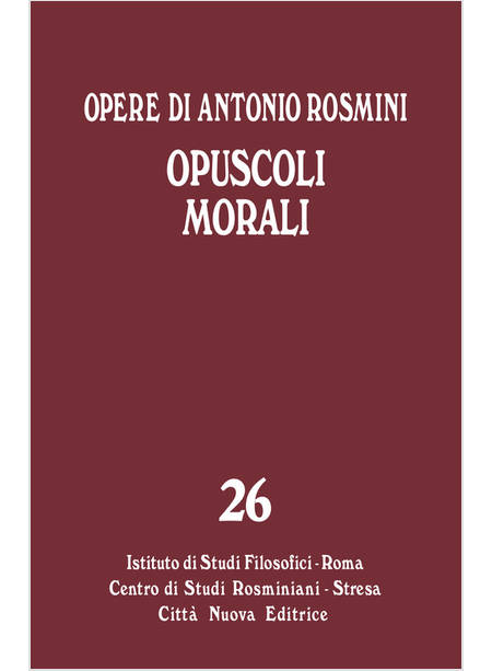 OPERE VOL. 26 OPUSCOLI MORALI