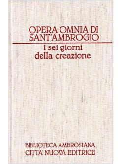 OPERA OMNIA DI SANT'AMBROGIO 01 SEI GIORNI DELLA CREAZIONE