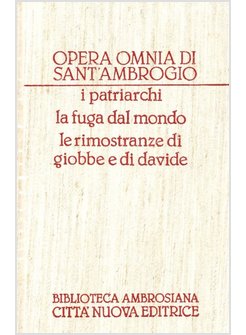 OPERA OMNIA DI SANT'AMBROGIO 04 I PATRIARCHI LA FUGA DEL MONDO GIOBBE E DAVIDE