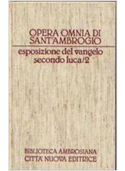 OPERA OMNIA DI SANT'AMBROGIO 12 ESPOSIZIONE DEL VANGELO SECONDO LUCA/2