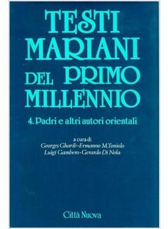 TESTI MARIANI DEL PRIMO MILLENNIO 4 PADRI E ALTRI AUTORI ORIENTALI