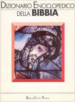 DIZIONARIO ENCICLOPEDICO DELLA BIBBIA