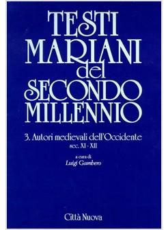 TESTI MARIANI DEL SECONDO MILLENNIO 3 AUTORI MEDIEVALI DELL'OCCIDENTE SEC XI-XII