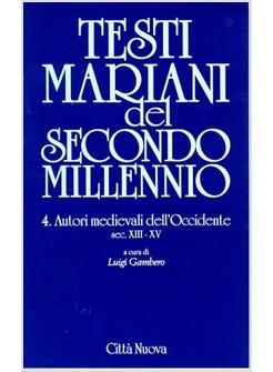 TESTI MARIANI DEL SECONDO MILLENNIO 4 AUTORI MEDIEVALI DELL'OCCIDENTE