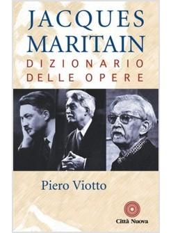 JACQUES MARITAIN DIZIONARIO DELLE OPERE