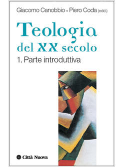 TEOLOGIA DEL XX SECOLO VOL 1 PROSPETTIVE STORICHE