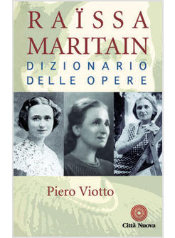 RAISSA MARITAIN DIZIONARIO DELLE OPERE