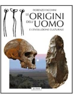 ORIGINI DELL'UOMO E L'EVOLUZIONE CULTURALE (LE)