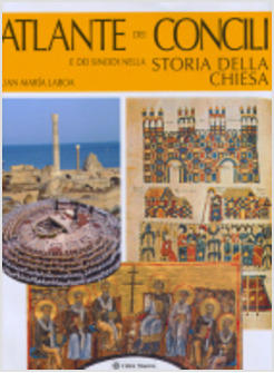 ATLANTE DEI CONCILI E DEI SINODI NELLA STORIA DELLA CHIESA