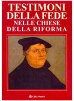 TESTIMONI DI FEDE NELLE CHIESE DELLA RIFORMA