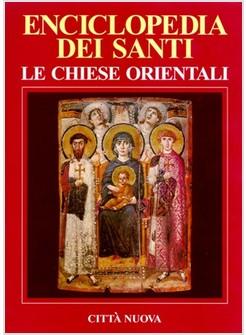 ENCICLOPEDIA DEI SANTI LE CHIESE ORIENTALI 2  GIP-Z