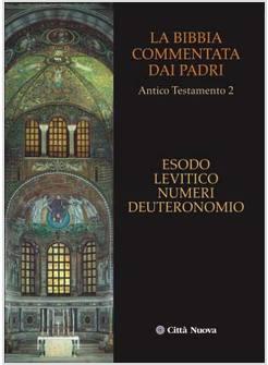 LA BIBBIA COMMENTATA DAI PADRI 2 AT ESODO LEVITICO NUMERI DEUTERONOMIO