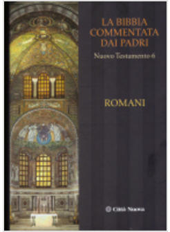 LA BIBBIA COMMENTATA DAI PADRI 6 NT ROMANI