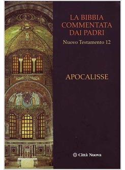 LA BIBBIA COMMENTATA DAI PADRI 12 NT APOCALISSE