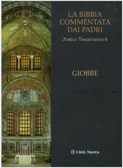 LA BIBBIA COMMENTATA DAI PADRI 6 AT GIOBBE