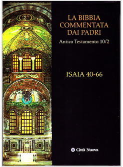 LA BIBBIA COMMENTATA DAI PADRI 10/2 AT ISAIA 40-66