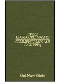 OPERE DI GREGORIO MAGNO 1/3 COMMENTO MORALE A GIOBBE