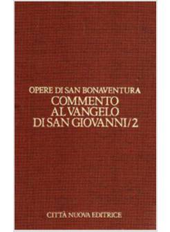 OPERE DI SAN BONAVENTURA 7/2 COMMENTO A SAN GIOVANNI/2  