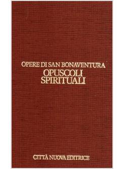 OPERE DI SAN BONAVENTURA 13 OPUSCOLI SPIRITUALI