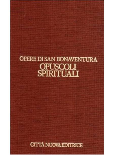 OPERE DI SAN BONAVENTURA 13 OPUSCOLI SPIRITUALI