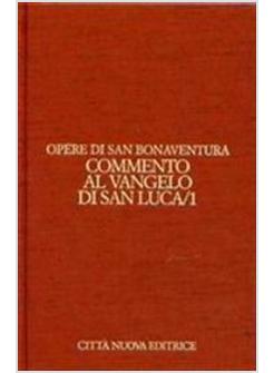 OPERE DI SAN BONAVENTURA 9 COMMENTO A SAN LUCA/1
