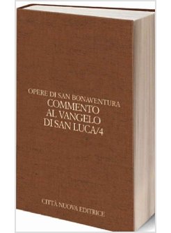 OPERE DI SAN BONAVENTURA.  COMMENTO A SAN LUCA. VOL. 9/4
