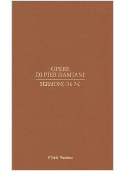OPERE DI PIER DAMIIANI VOL. 2/2: SERMONI (36-76)