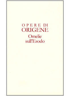 OPERE DI ORIGENE 2 OMELIE SULL'ESODO