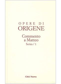 OPERE DI ORIGENE 11/6 COMMENTO A MATTEO SERIES/2