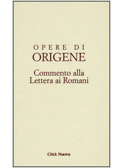 COMMENTO ALLA LETTERA AI ROMANI. ORIGENE. VOL. 2