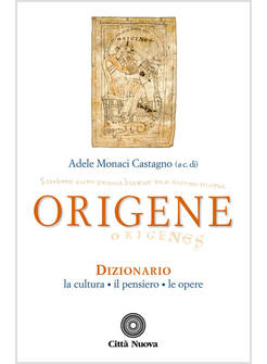 ORIGENE DIZIONARIO LA CULTURA IL PENSIERO LE OPERE