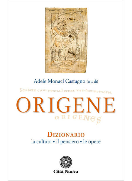 ORIGENE. DIZIONARIO, LA CULTURA, IL PENSIERO, LE OPERE