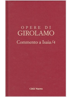 OPERE DI GIROLAMO. VOL. 4: COMMENTO A ISAIA.