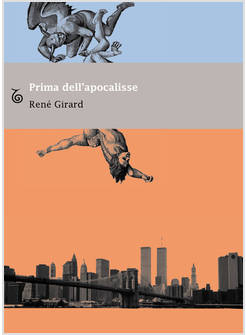 PRIMA DELL'APOCALISSE RIFLESSIONI SULL'INCERTEZZA DEL TEMPO PRESENTE