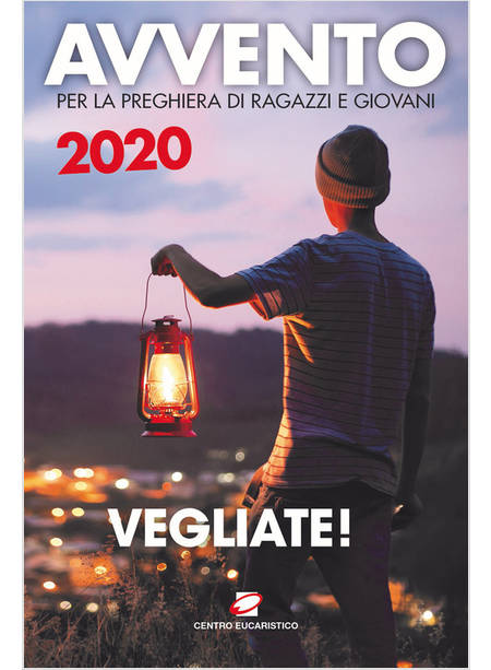 AVVENTO 2020 VEGLIATE! SUSSIDIO PER LA PREGHIERA DI RAGAZZI E GIOVANI